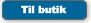 G� til butik